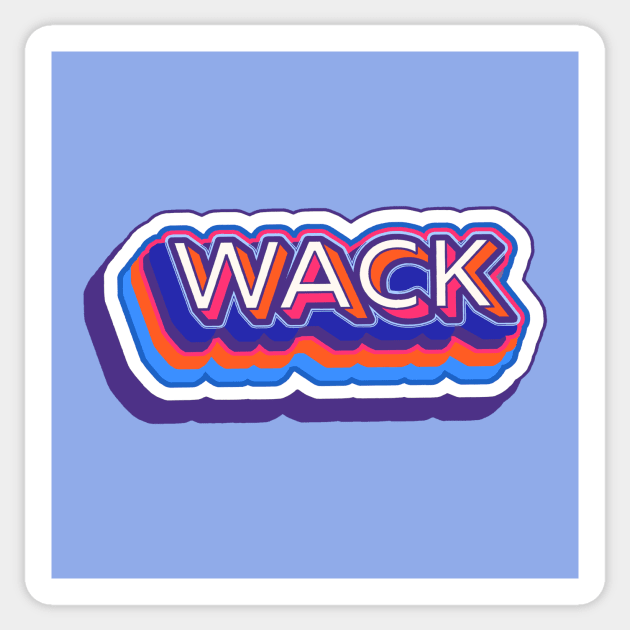 W A C K Sticker by SCL1CocoDesigns